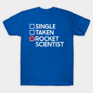 Single Taken Rocket Scientist T-Shirt